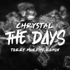 Chrystal - The Days (Terry Murphy Remix)