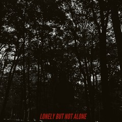 LONELY BUT NOT ALONE (prod. by makeoutbrun23)