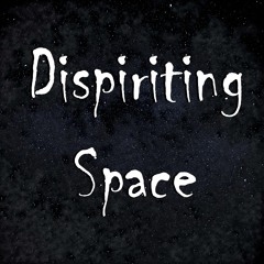 Dispiriting Space