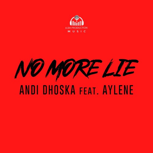 Andi Dhoska - No More Lie (feat. Aylene)