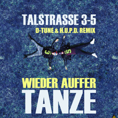 Talstrasse 3 - 5 - Wieder Auffer Tanze (D - Tune X H.U.P.D. Remix)