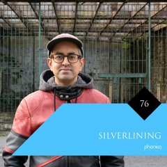 Phonica Mix Series 76: Silverlining