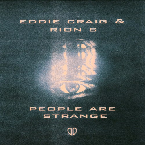 Eddie Craig x Rion S - People Are Strange [FREE RELEASE]