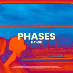 PHASES (K.ZIMIR AFRO HOUSE REMIX) [FREE DL]