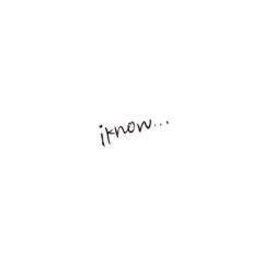 i know
