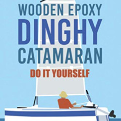 View KINDLE 💛 Wooden epoxy dinghy catamaran: Do it yourself by  Domi MONTESINOS &  M
