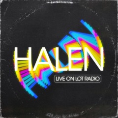 Halen - Live On Lot Radio
