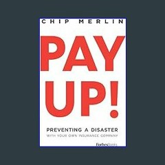 ??pdf^^ 🌟 Pay Up!: Preventing A Disaster With Your Own Insurance Company [R.A.R]