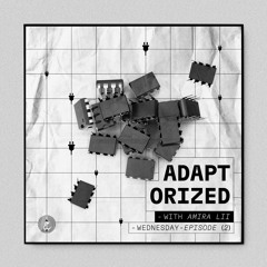 Adaptorized By Amira lii - Episode 2 (Connect)
