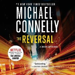 [Ebook]$$ 💖 The Reversal: Harry Bosch, Book 16 (Mickey Haller, Book 3) Ebook READ ONLINE