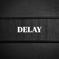 Delay (prod. jissa x cxrker)