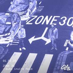 ZONE 30 ⏤ Duba invite Heim