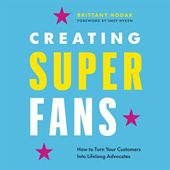 DOWNLOAD KINDLE 📥 Creating Superfans: How to Turn Your Customers into Lifelong Advoc