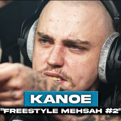 Freestyle Mehsah #2 [EXCLU] - KANOE