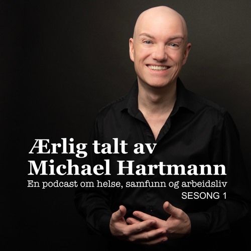 Podcast: Ærlig talt av Michael Hartmann. Sesong 1
