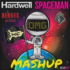 Hardwell & Alesso vs. Mr. Ivex - Spaceman Heroes OMG (BWC Mashup) [Free DL]