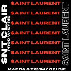 $AINT LAURENT (feat. Kae.da & Txmmy Gxldie)