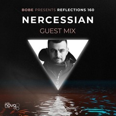 Reflections 160 - Nercessian Guest Mix - Radio Nova