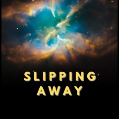 Slipping Away