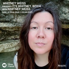 Whitney Weiss presents It's Whitney, Bitch with Whitney Weiss - 1er Juin 2024