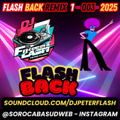 DANCE FLASH BACK REMIX 01 DJ PETER FLASH 003-2025