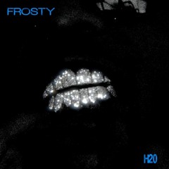 Frosty H20 Remix (Prod. by Hellboy)