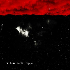 Il Buio Parla Troppo