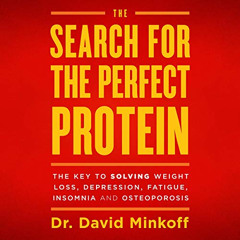 [READ] EBOOK 📂 The Search for the Perfect Protein: The Key to Solving Weight Loss, D