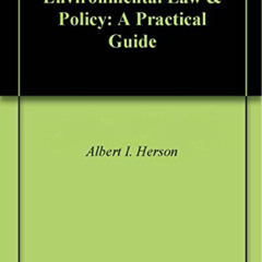 Access PDF 📥 California Environmental Law & Policy: A Practical Guide by  Albert I.