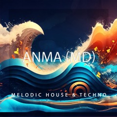 ANMA (MD) - Melodic House & Techno (Dj Set)