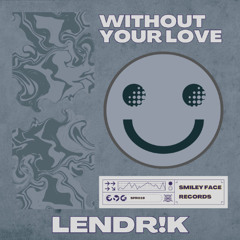 Lendr!k - Without Your Love (Radio Edit)