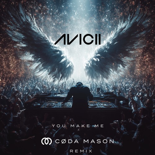Avicii - You Make me (CØDA MASON Remix)