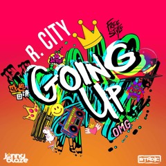 R. City - Going Up [Freestyle Riddim][Stadic X Jonny Blaze]