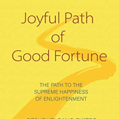 FREE PDF 💔 Joyful Path of Good Fortune: The Complete Buddhist Path to Enlightenment