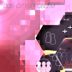 mix005 - CITYSPROBLEM