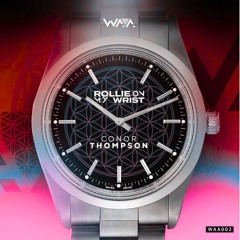 Conor Thompson - Rollie On My Wrist (Josh Dowdall Remix)