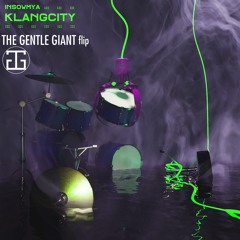 insowmya - klangcity (The Gentle Giant 2022 Flip)