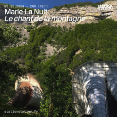 Marie La Nuit #127 - Le Chant De La Montagne, documentaire sonore