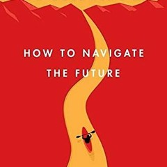 [FREE] EBOOK 📃 Uncharted: How to Navigate the Future by  Margaret Heffernan [EPUB KI