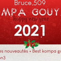 Bruce 509 - Kompa Gouyad 2021 - HAPPY NEW YEAR 2021