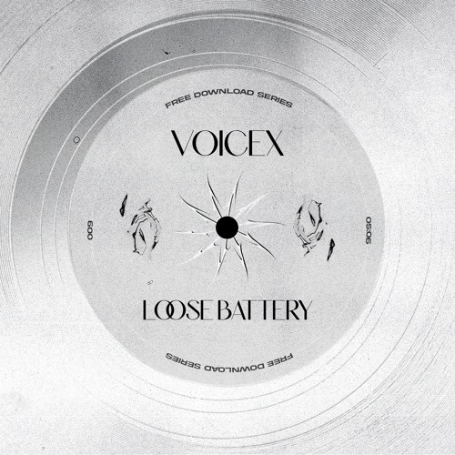 VOICEX - Loose Battery (Free Download)