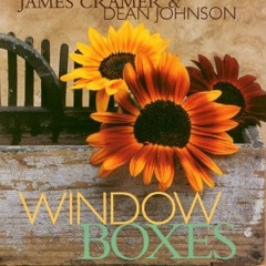 [READ] EBOOK 📤 Window Boxes: Indoors & Out by  James Cramer,Dean Johnson,Gridley & G