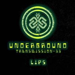 LIPS | Underground - ТЯΛЛSMłSSłФЛ XXXIII