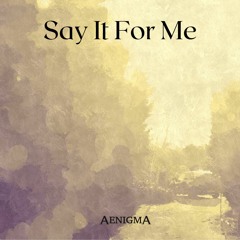 Say It For Me