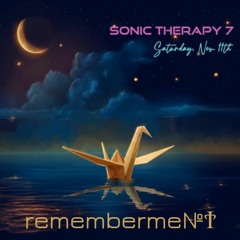 rememberme№Ϯ @ Sonic Therapy 7 (11.11.23)