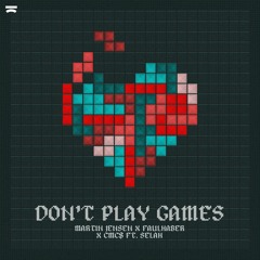 Martin Jensen x Faulhaber & CMC$ - Don't Play Games (ft. SELAH)