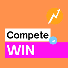 Compete to WIN