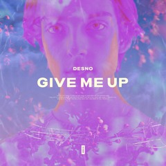 Desno - Give Me Up