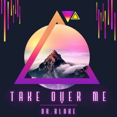 DR.BLAKE - Take Over Me (RADIO EDIT)