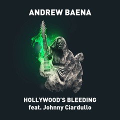 Hollywood's Bleeding (feat. Johnny Ciardullo)